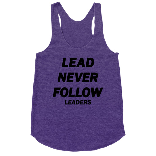 Lead Never Follow Racerback Tank