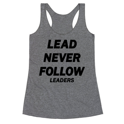 Lead Never Follow Racerback Tank