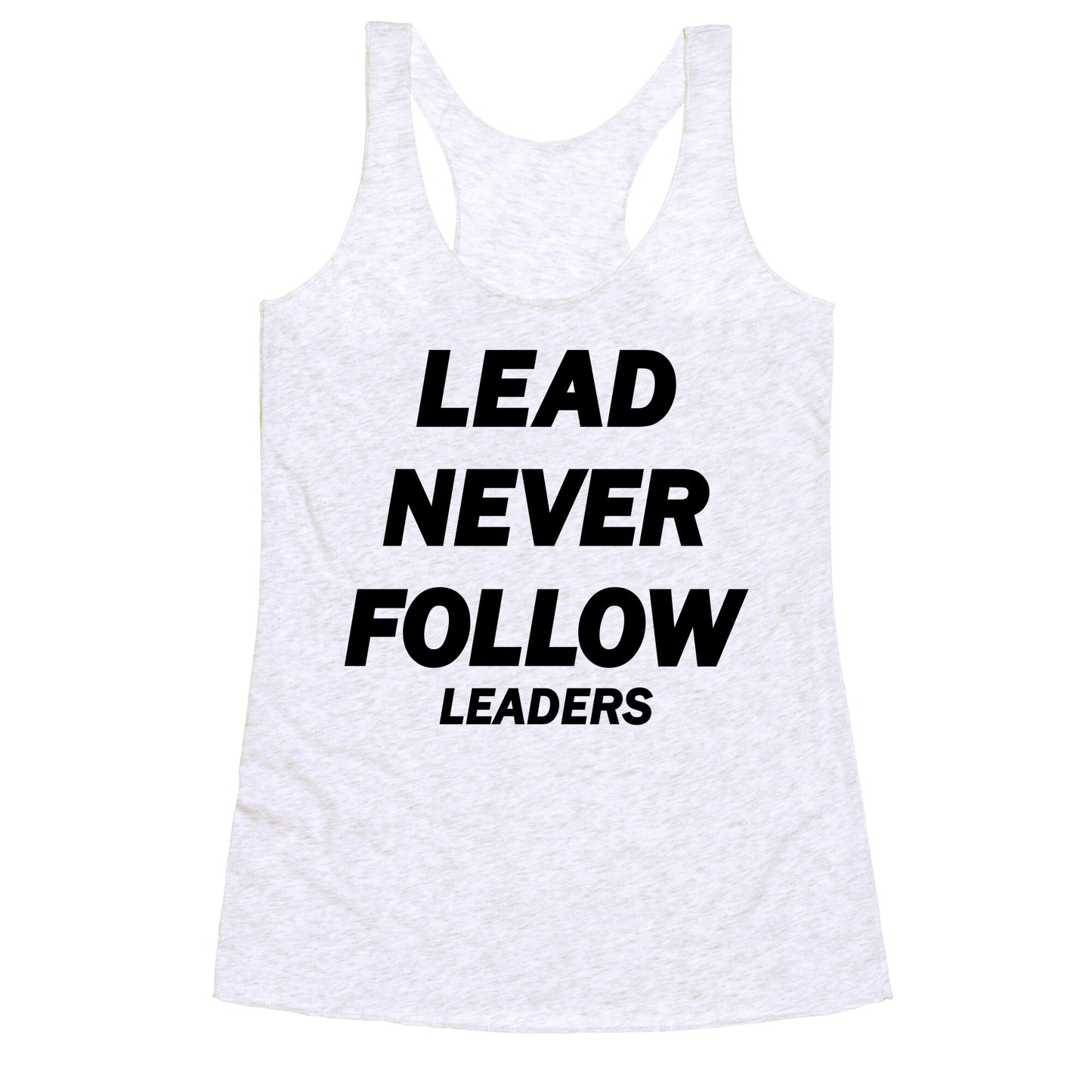 Lead Never Follow Racerback Tank