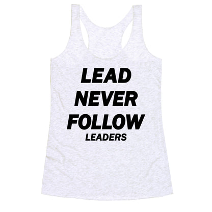 Lead Never Follow Racerback Tank