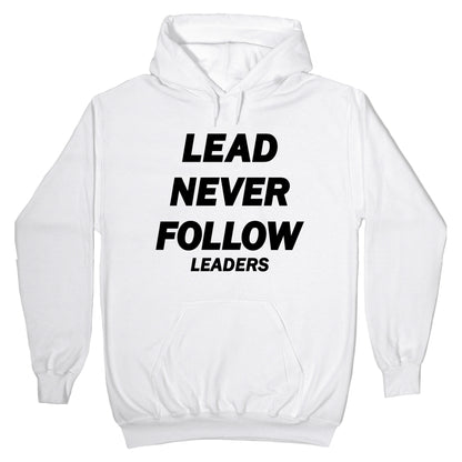 Lead Never Follow Hoodie