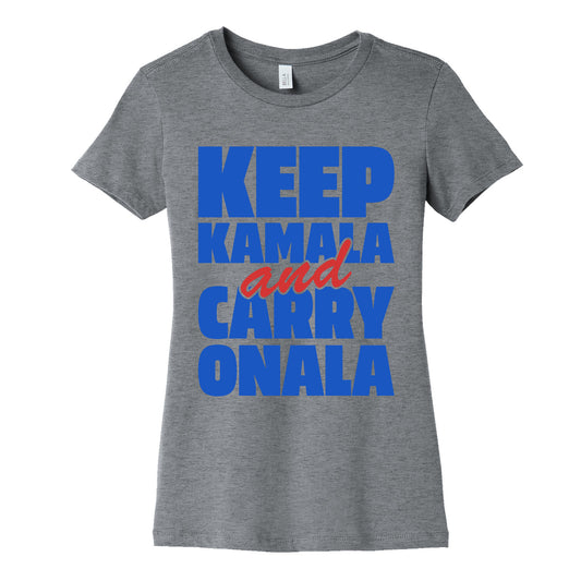 Keep Kamala and Carry Onala Womens Cotton Tee