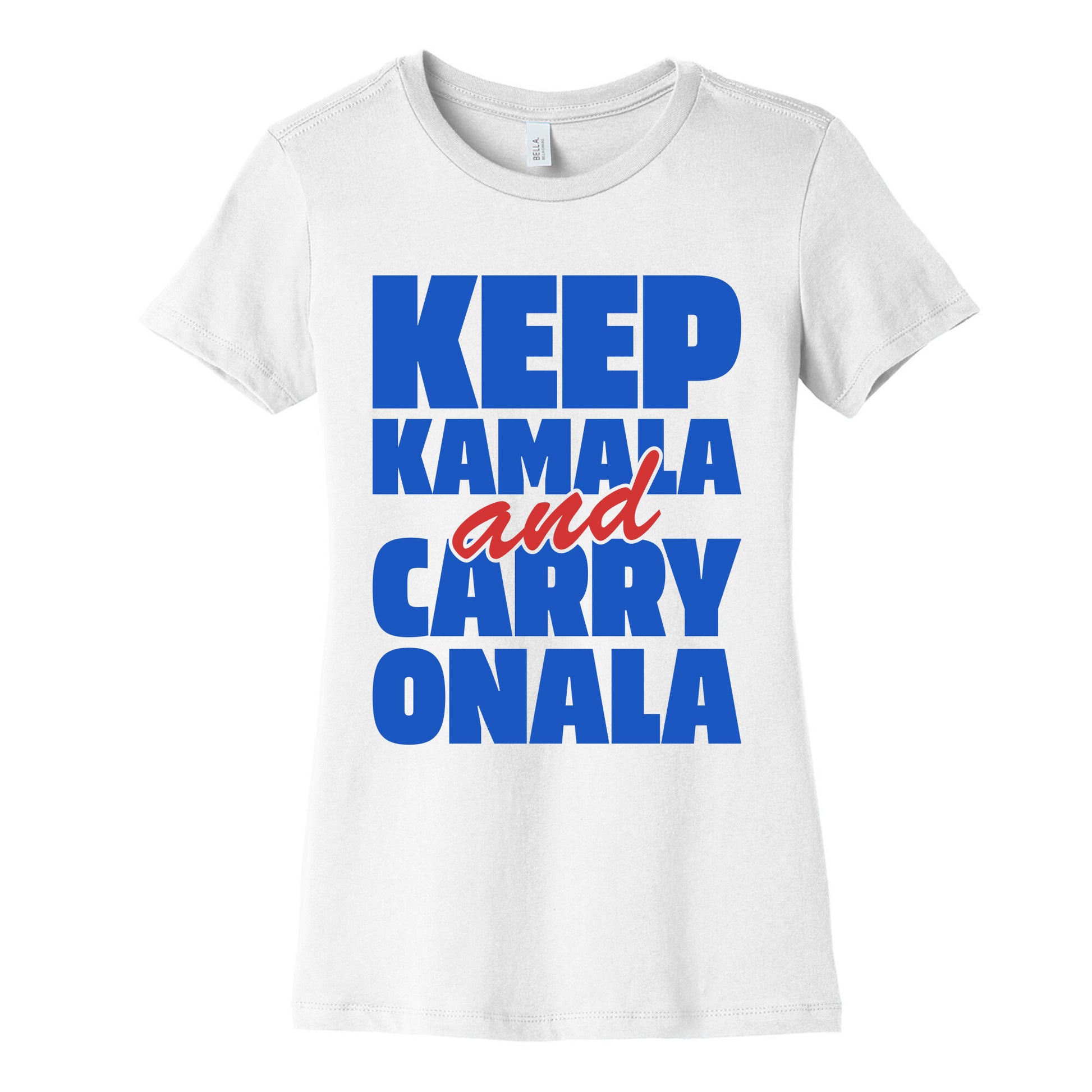 Keep Kamala and Carry Onala Womens Cotton Tee