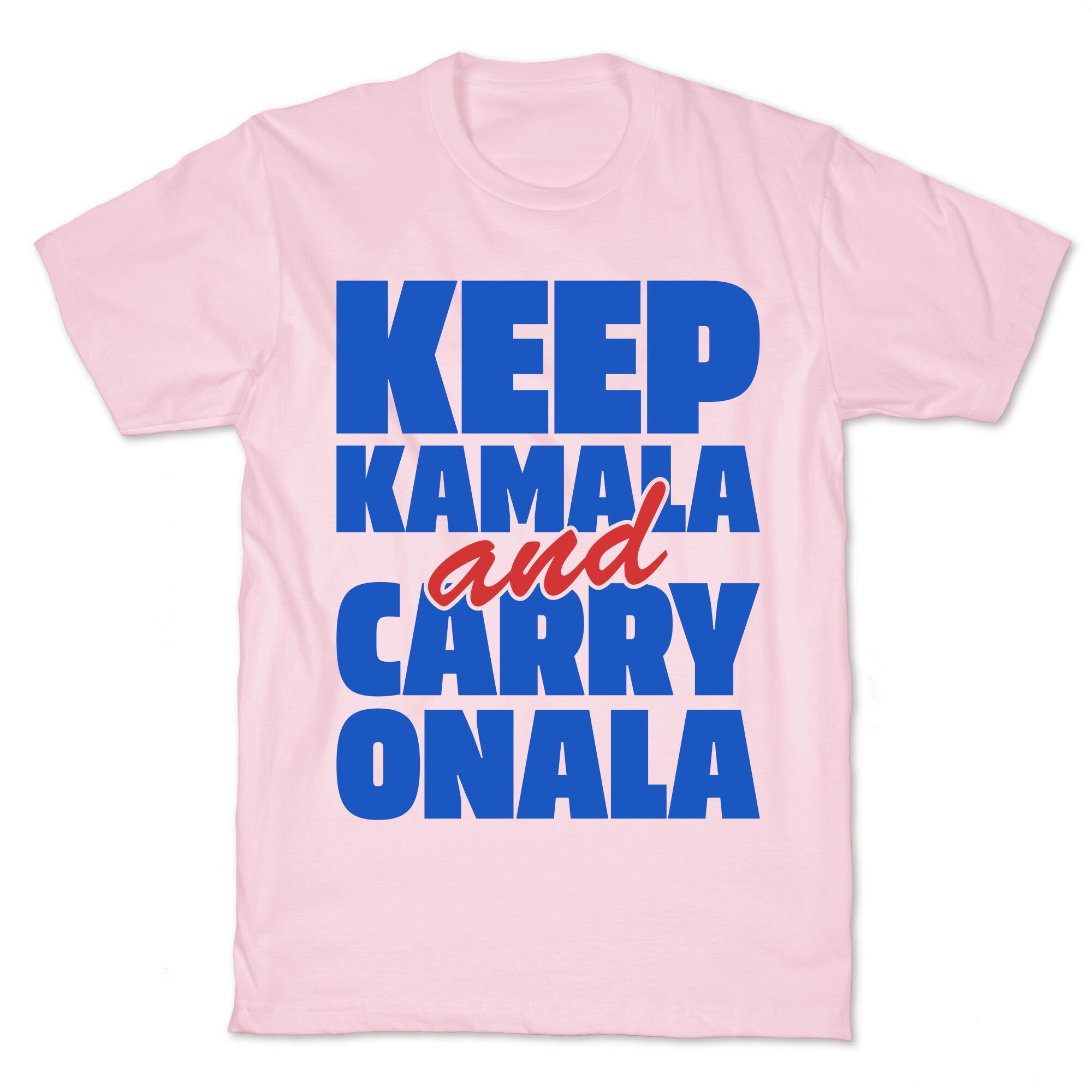 Keep Kamala and Carry Onala T-Shirt