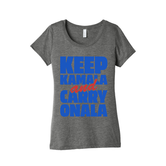 Keep Kamala and Carry Onala Womens Triblend Tee
