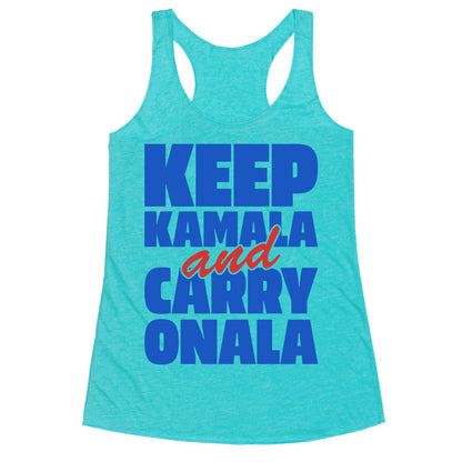 Keep Kamala and Carry Onala Racerback Tank