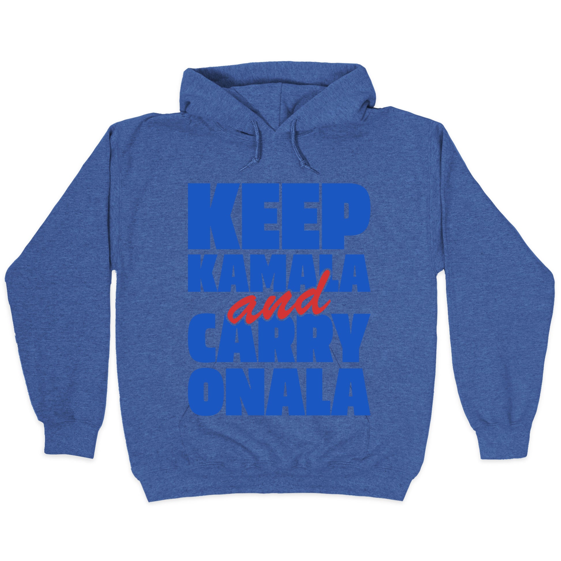 Keep Kamala and Carry Onala Hoodie