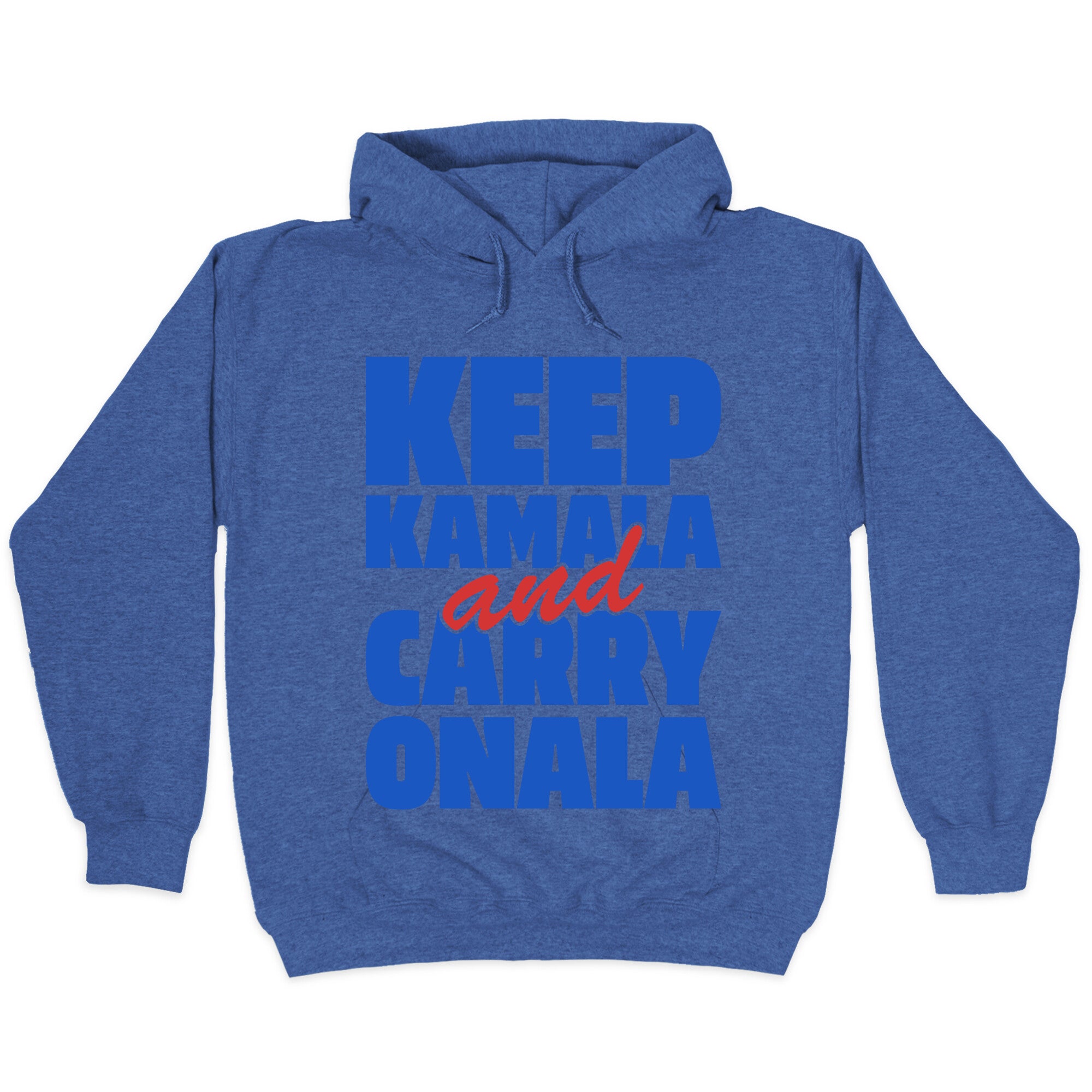 Keep Kamala and Carry Onala Hoodie