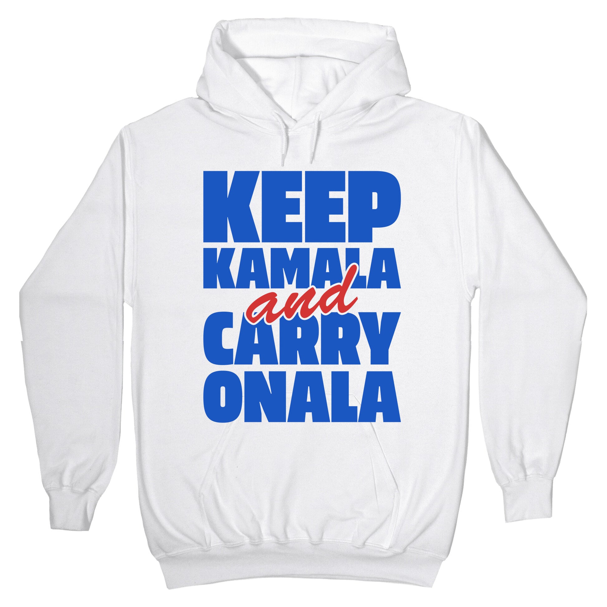 Keep Kamala and Carry Onala Hoodie