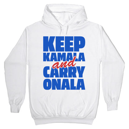 Keep Kamala and Carry Onala Hoodie