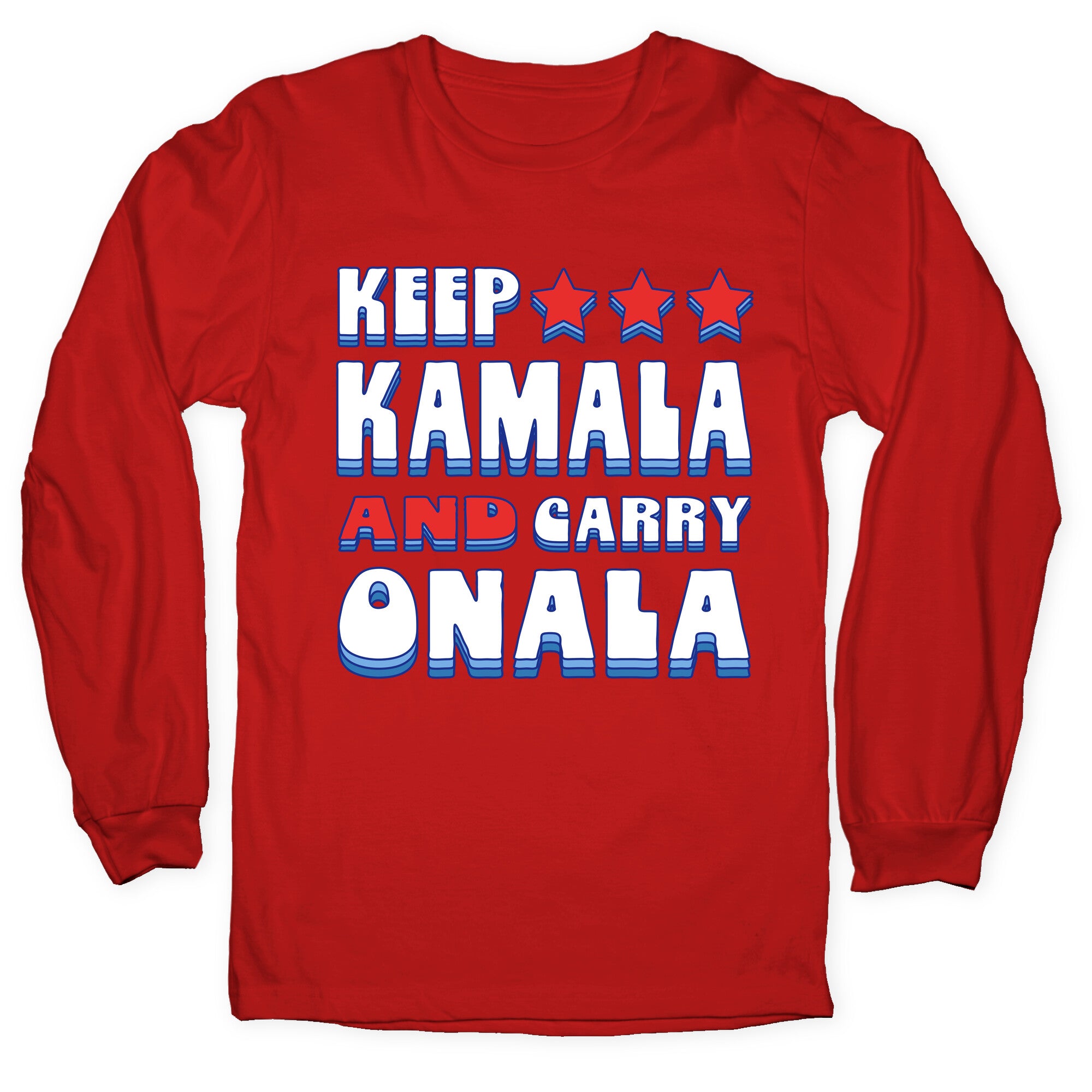 Keep Kamala and Carry Onala Longsleeve Tee