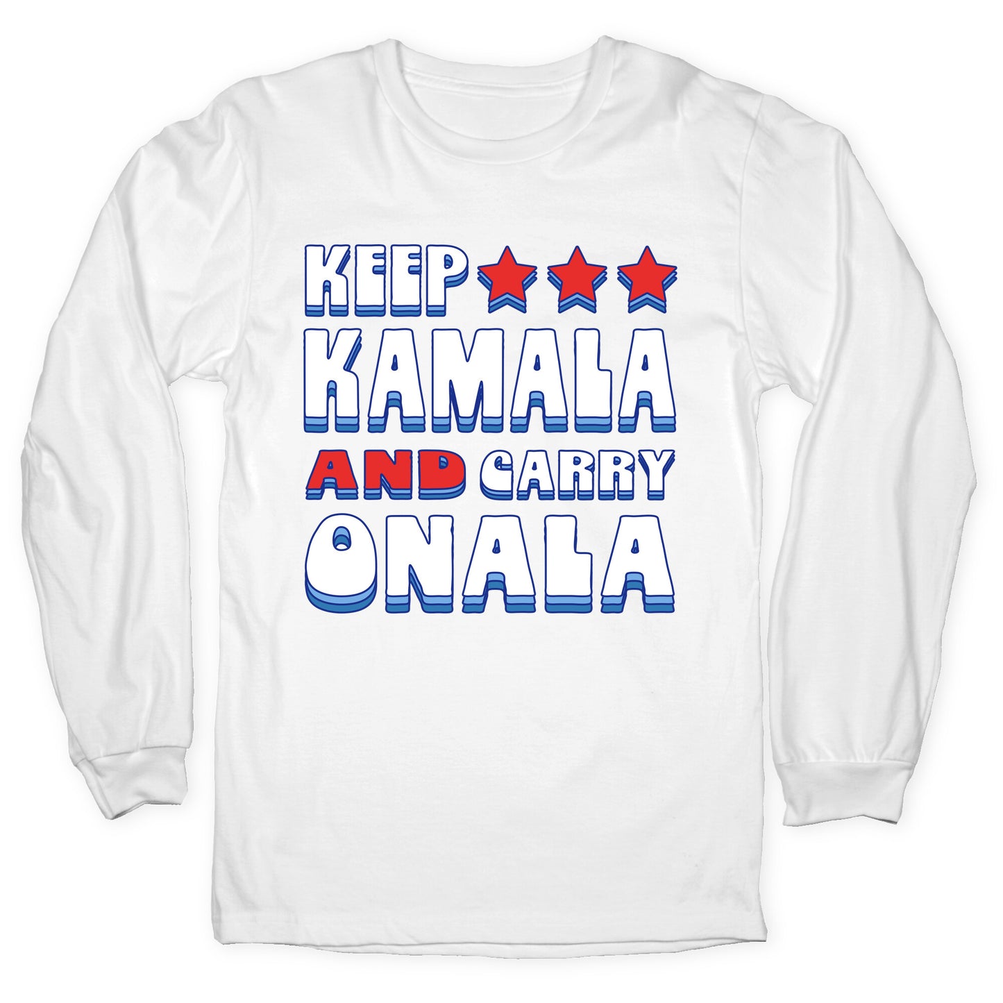 Keep Kamala and Carry Onala Longsleeve Tee