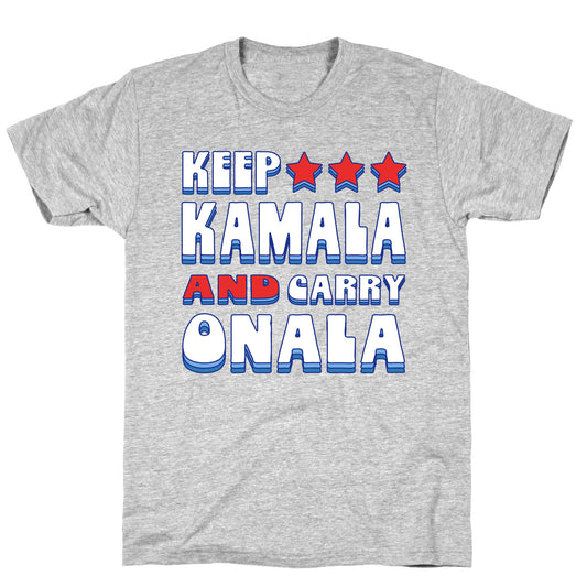 Keep Kamala and Carry Onala T-Shirt
