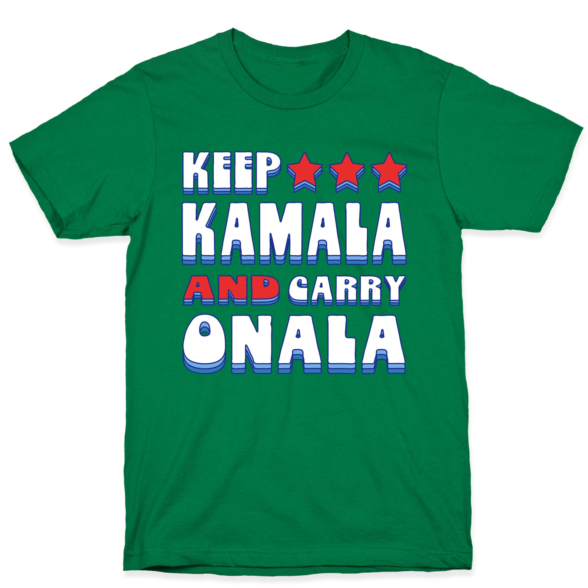 Keep Kamala and Carry Onala T-Shirt