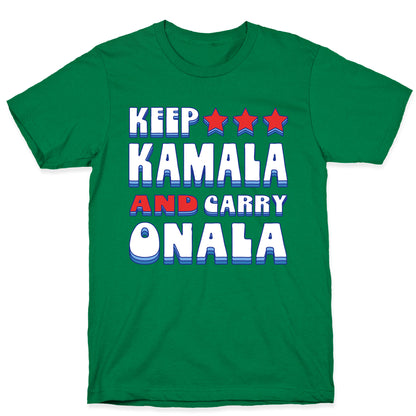 Keep Kamala and Carry Onala T-Shirt