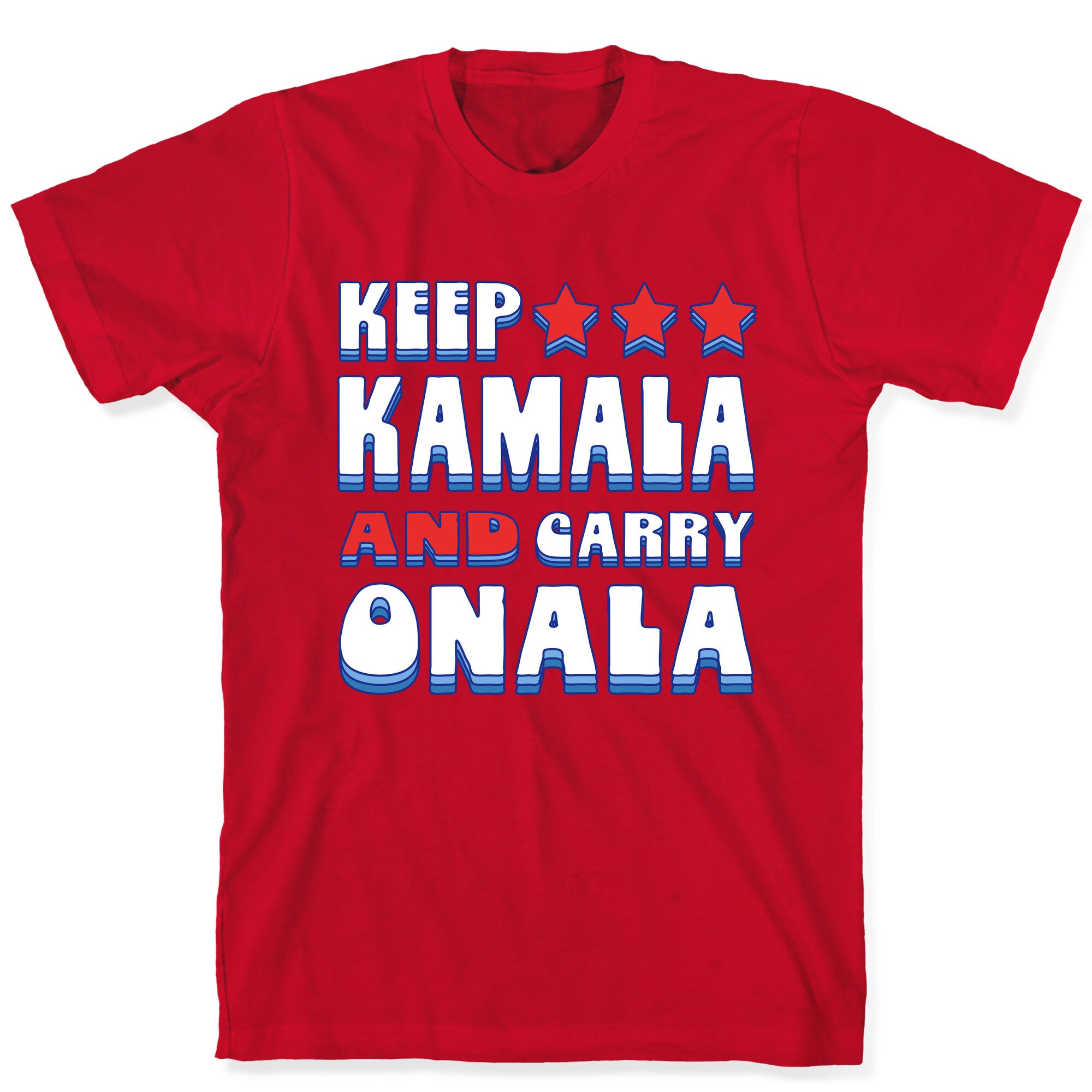 Keep Kamala and Carry Onala T-Shirt