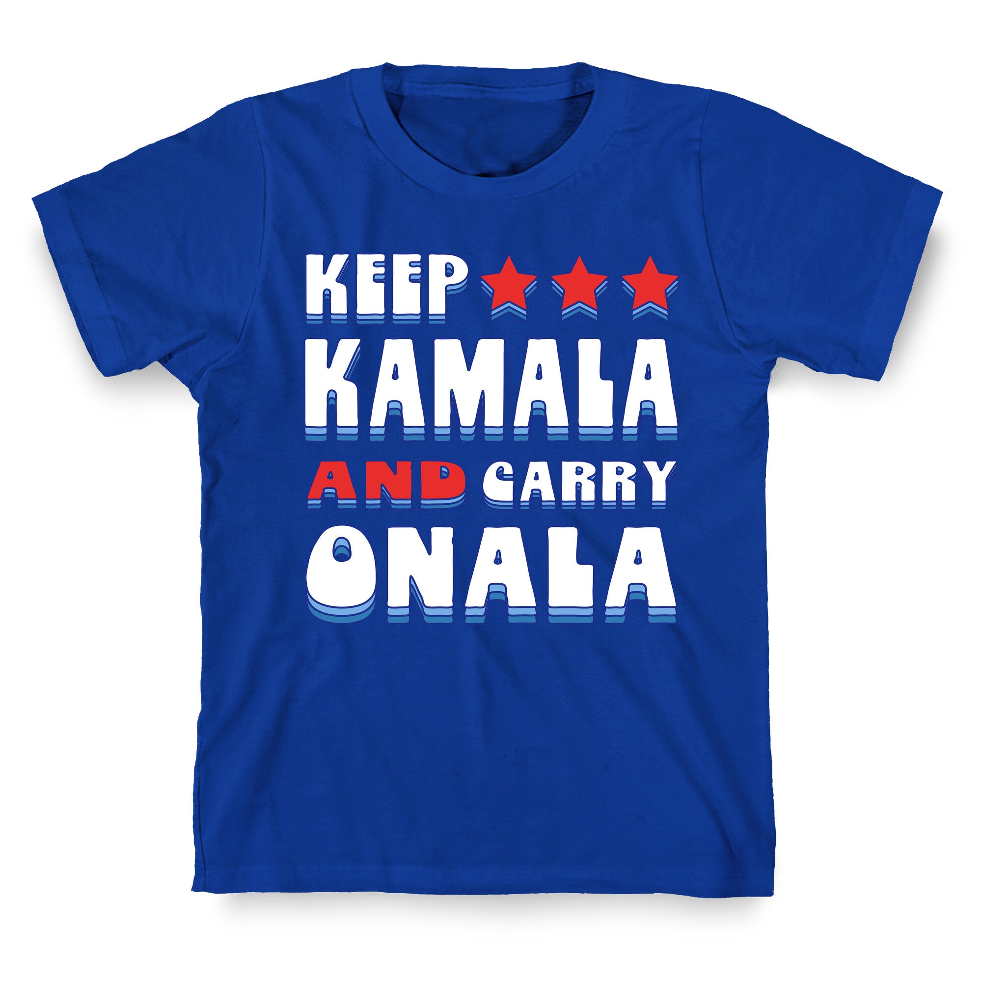 Keep Kamala and Carry Onala T-Shirt