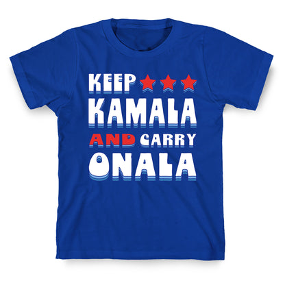 Keep Kamala and Carry Onala T-Shirt