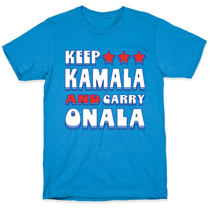 Keep Kamala and Carry Onala T-Shirt