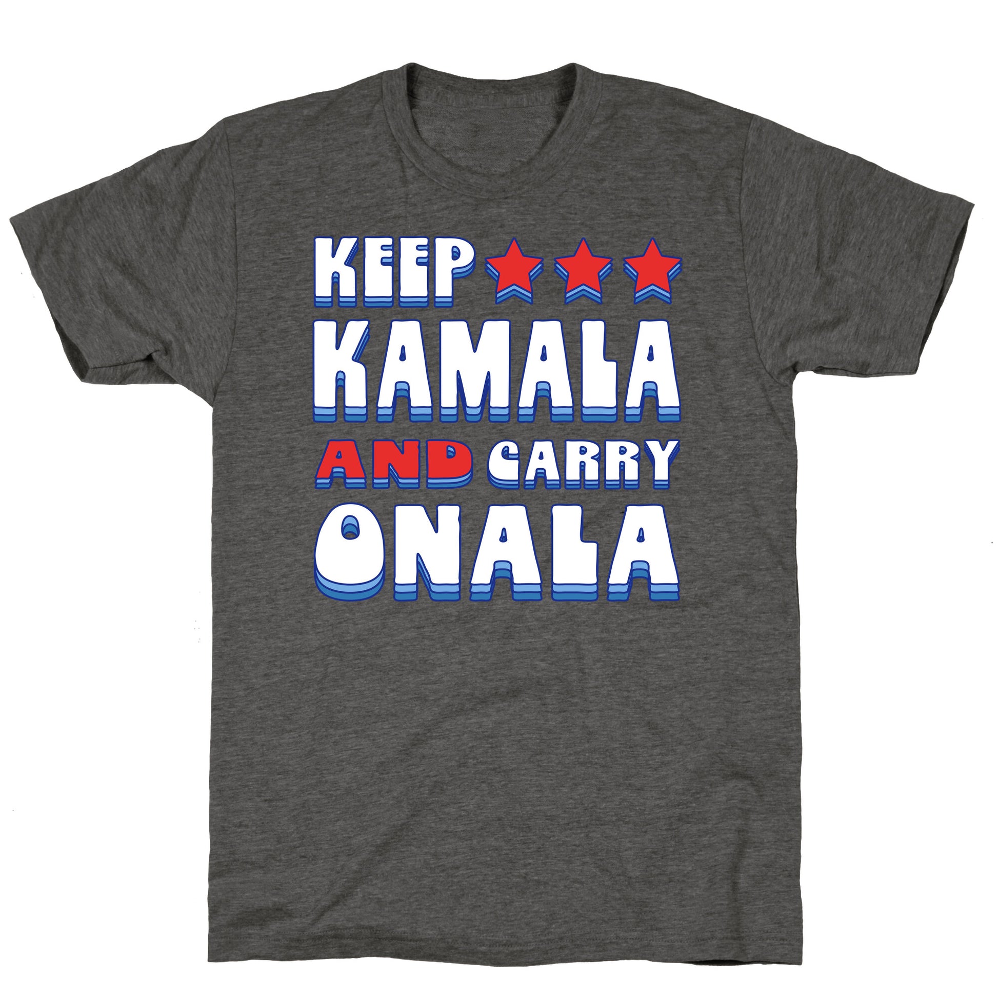 Keep Kamala and Carry Onala Unisex Triblend Tee