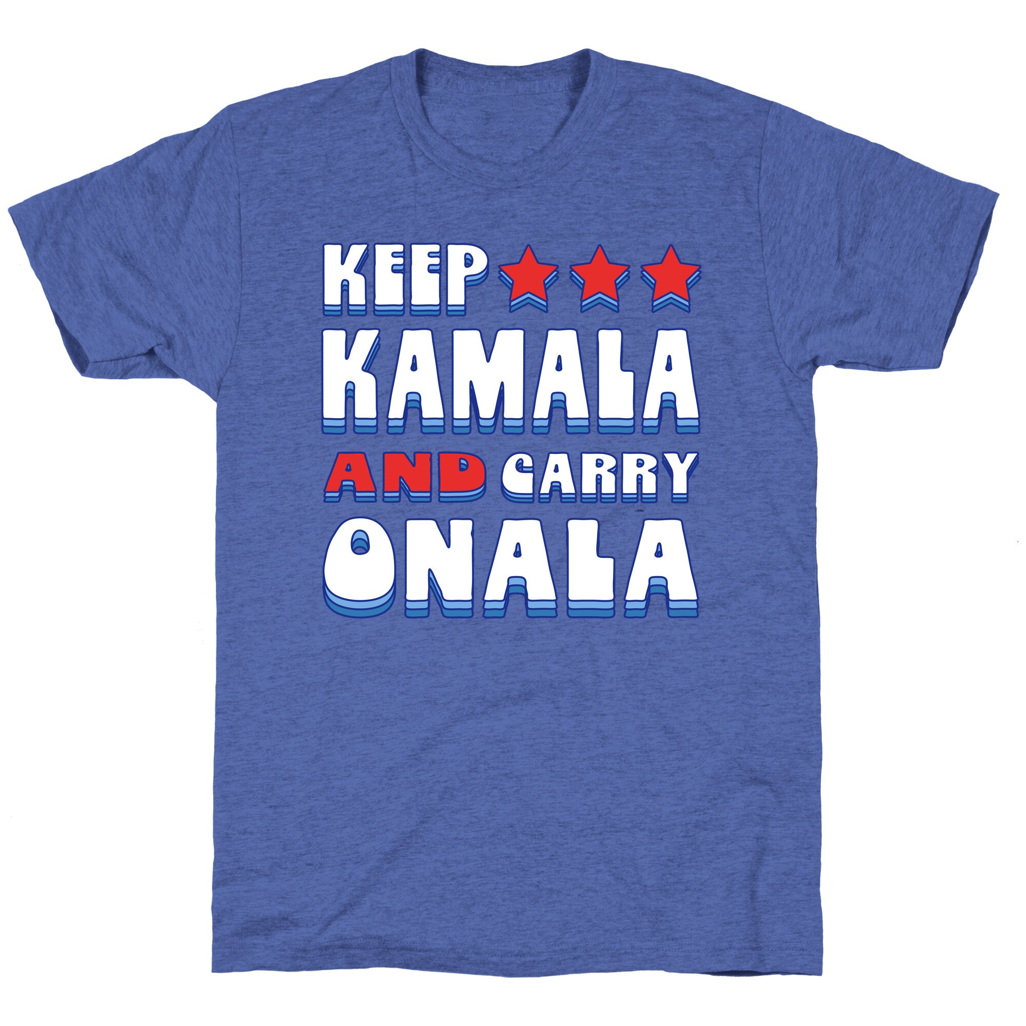 Keep Kamala and Carry Onala Unisex Triblend Tee