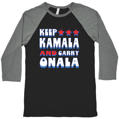 Keep Kamala and Carry Onala Baseball Tee