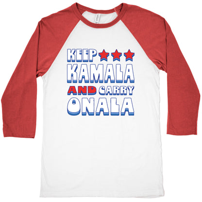 Keep Kamala and Carry Onala Baseball Tee