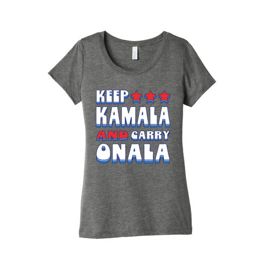 Keep Kamala and Carry Onala Womens Triblend Tee