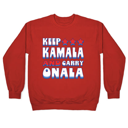 Keep Kamala and Carry Onala Crewneck Sweatshirt