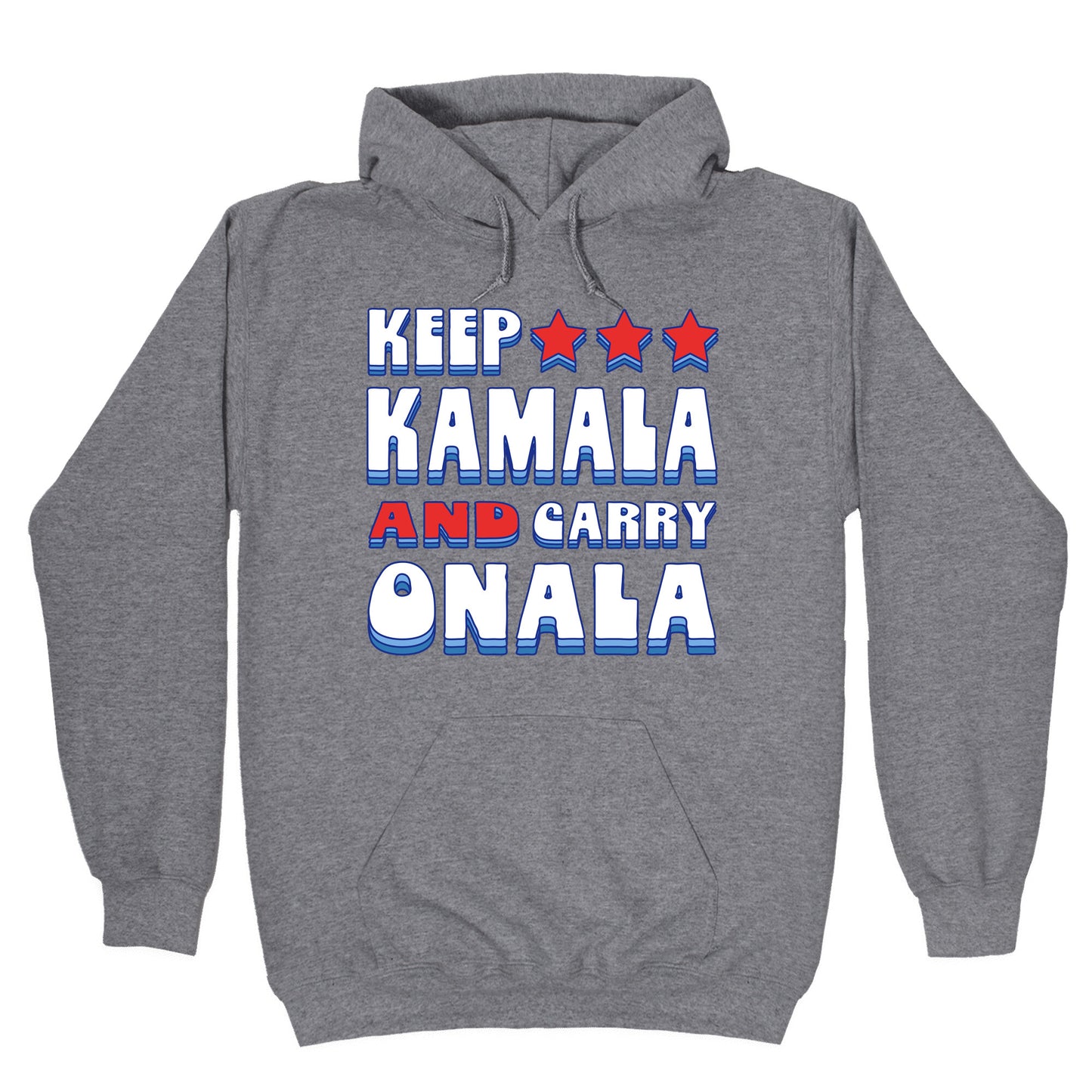 Keep Kamala and Carry Onala Hoodie