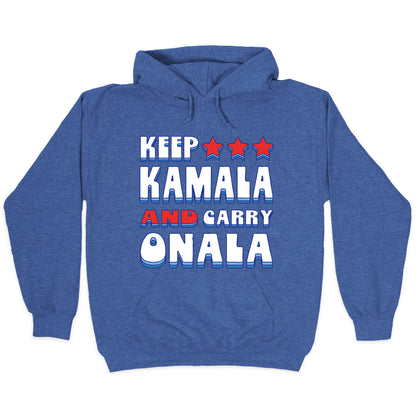Keep Kamala and Carry Onala Hoodie