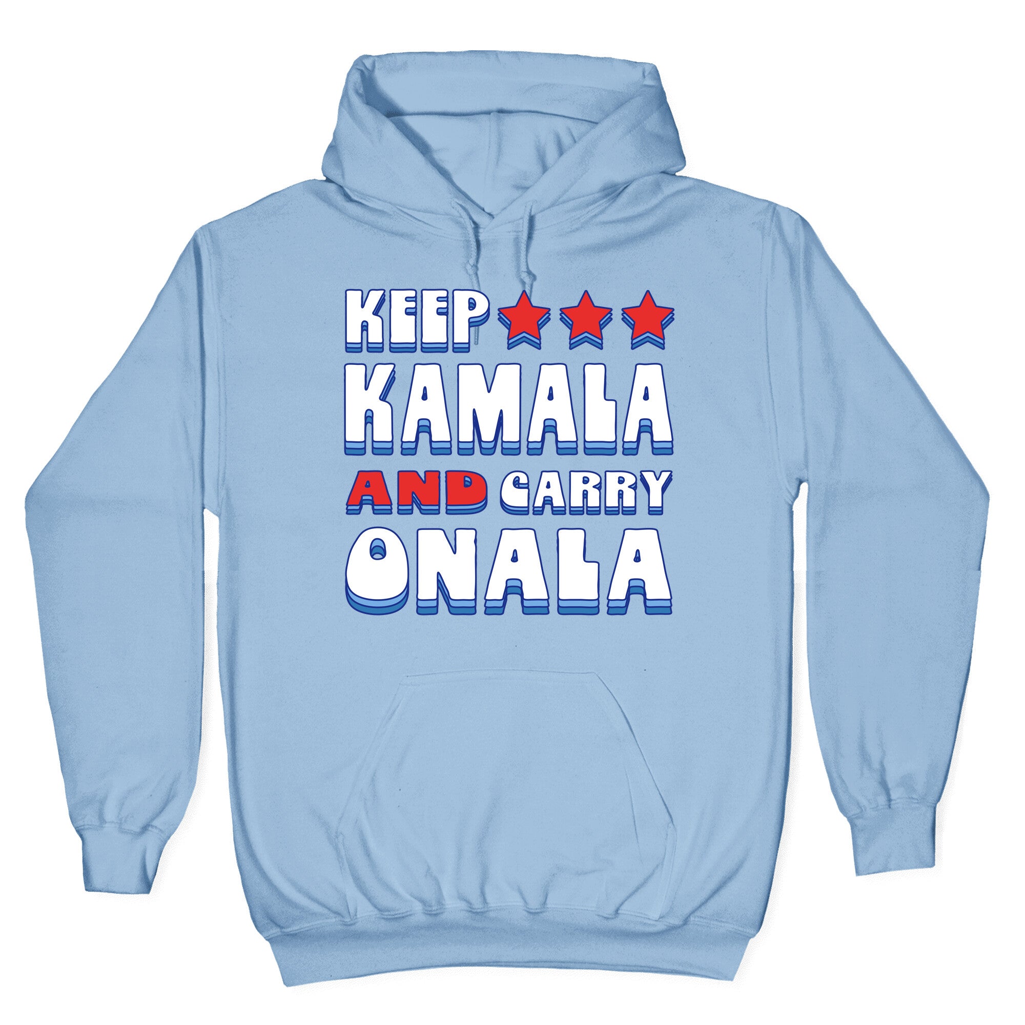 Keep Kamala and Carry Onala Hoodie