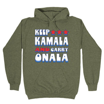 Keep Kamala and Carry Onala Hoodie