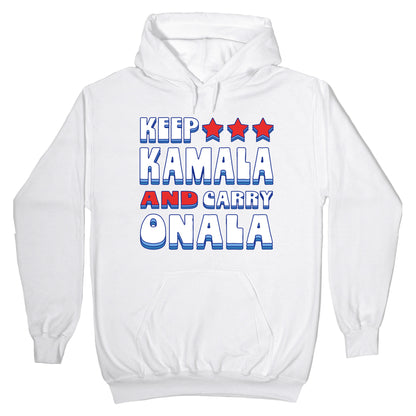 Keep Kamala and Carry Onala Hoodie