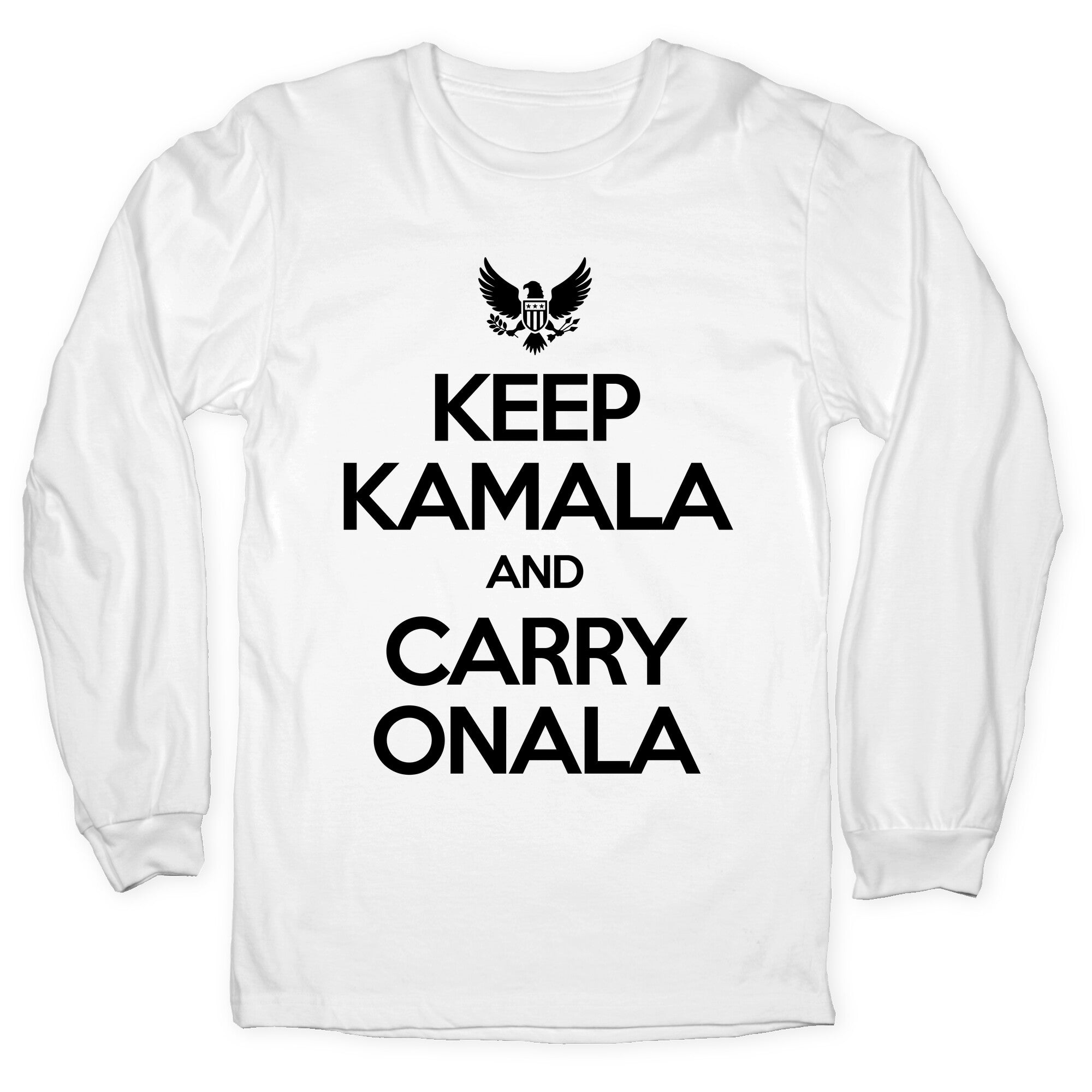 Keep Kamala and Carry Onala Longsleeve Tee