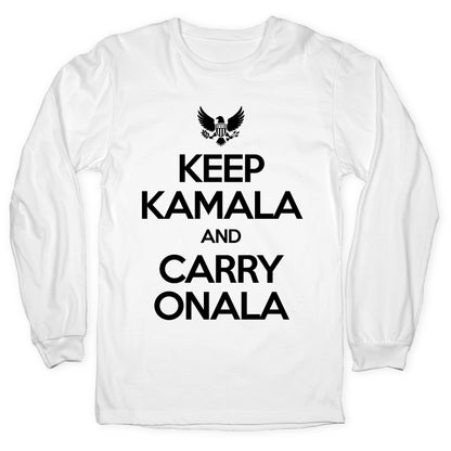 Keep Kamala and Carry Onala Longsleeve Tee