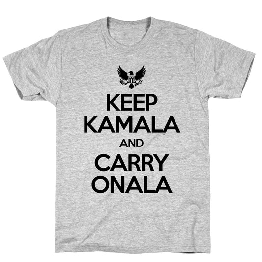 Keep Kamala and Carry Onala T-Shirt