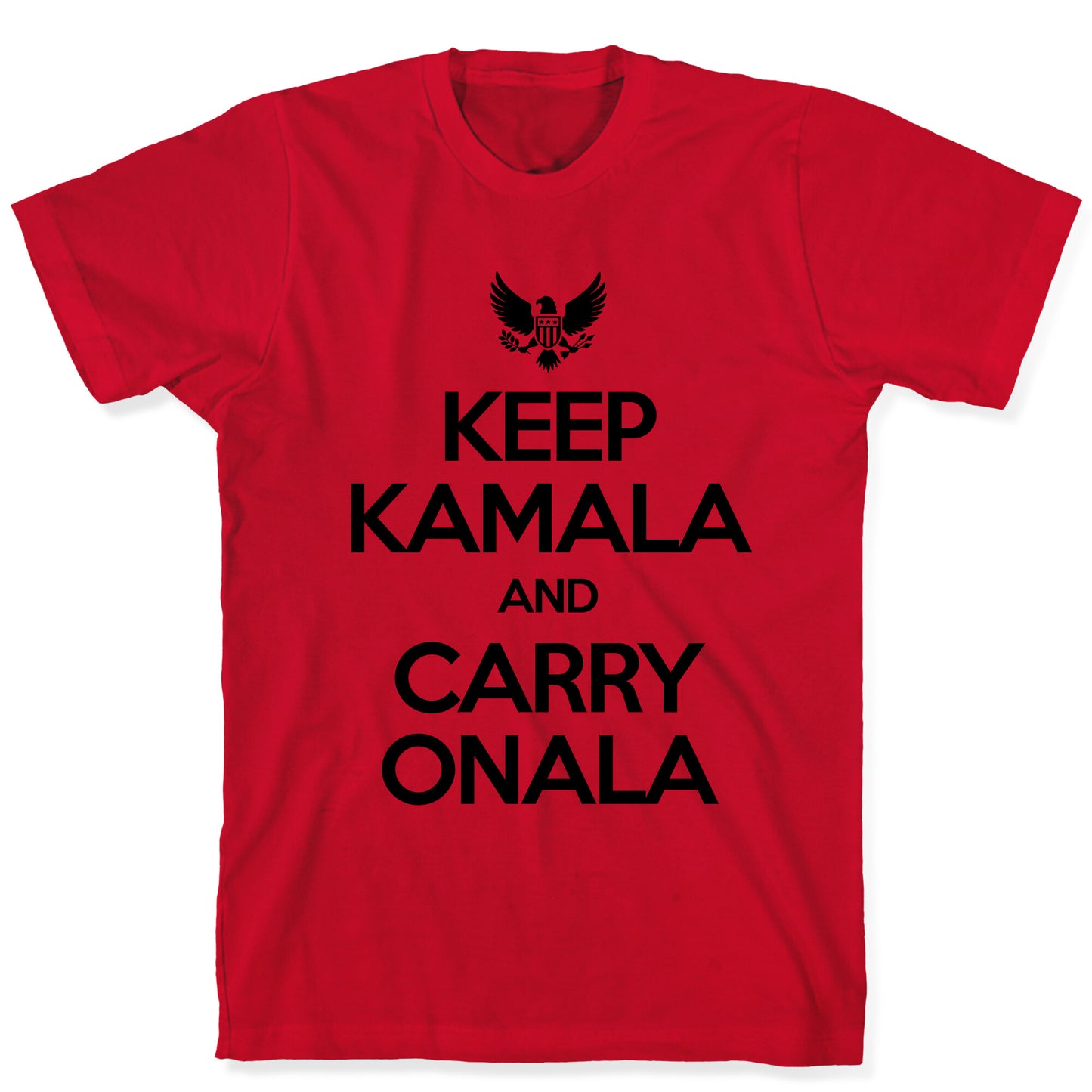 Keep Kamala and Carry Onala T-Shirt