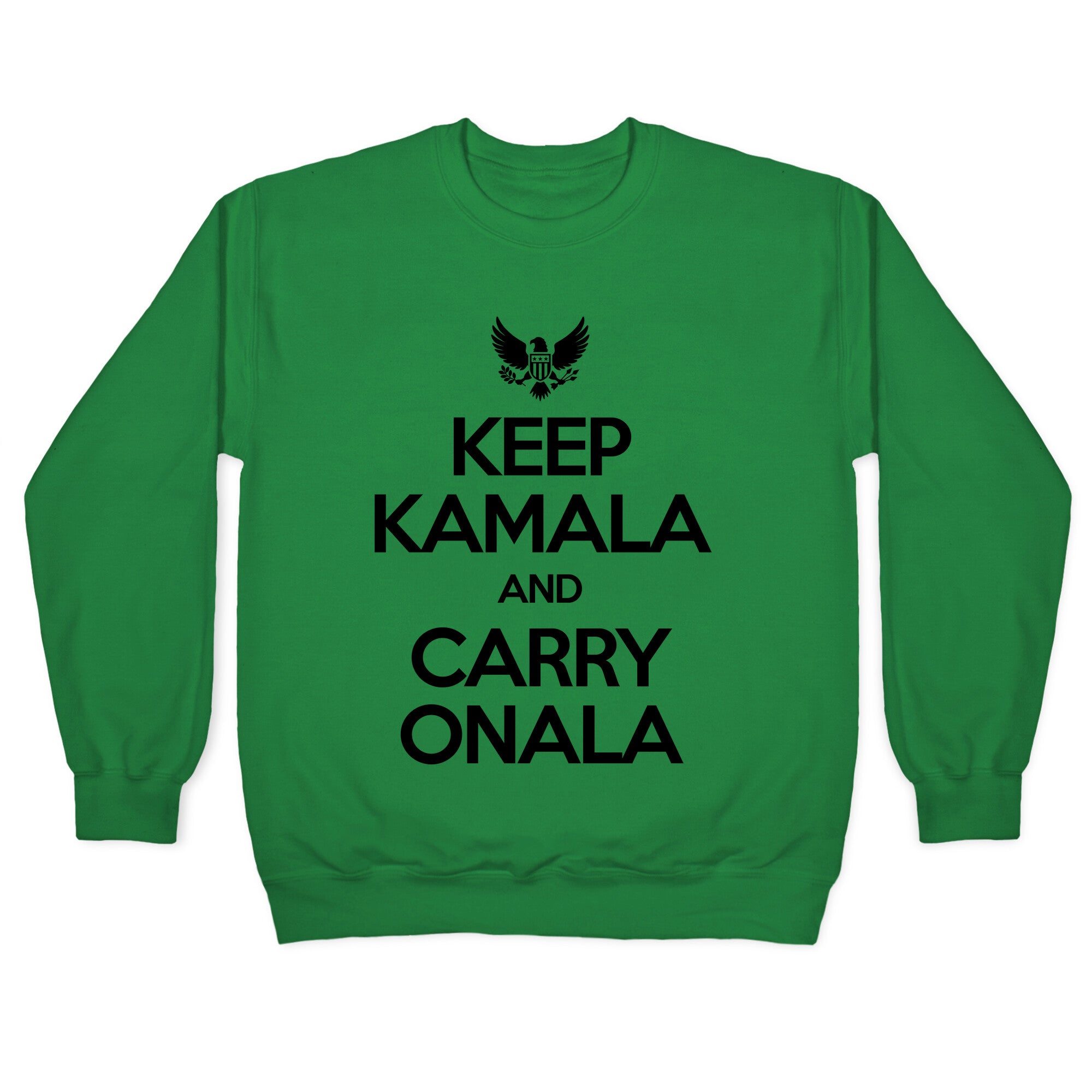 Keep Kamala and Carry Onala Crewneck Sweatshirt