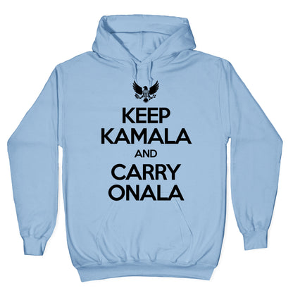 Keep Kamala and Carry Onala Hoodie