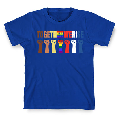 Together We Rise T-Shirt