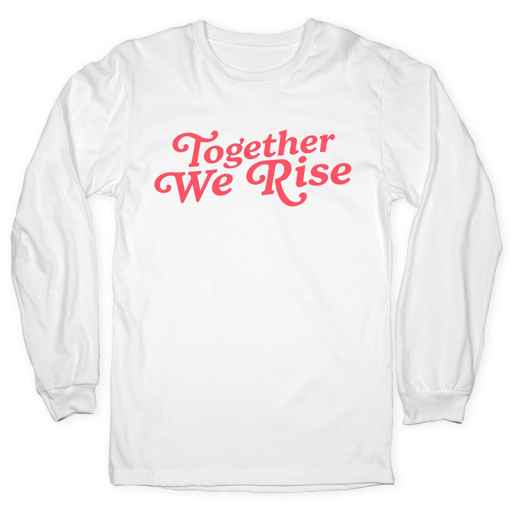 Together We Rise Longsleeve Tee