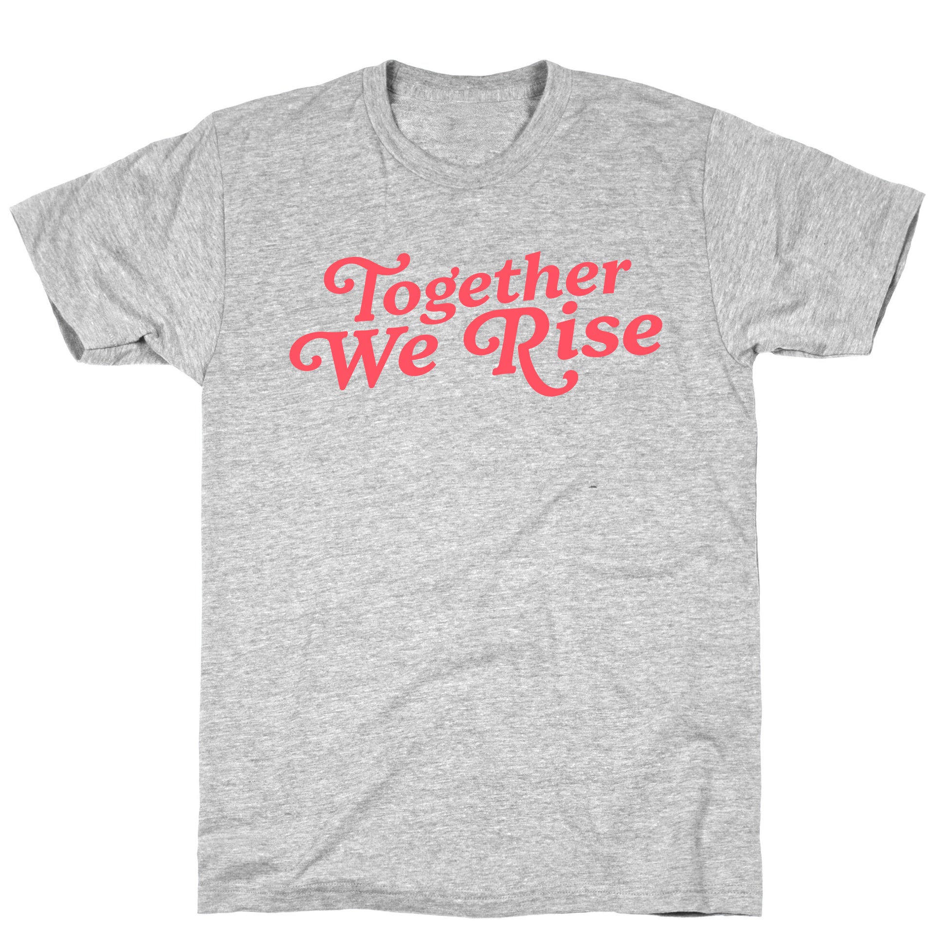 Together We Rise T-Shirt