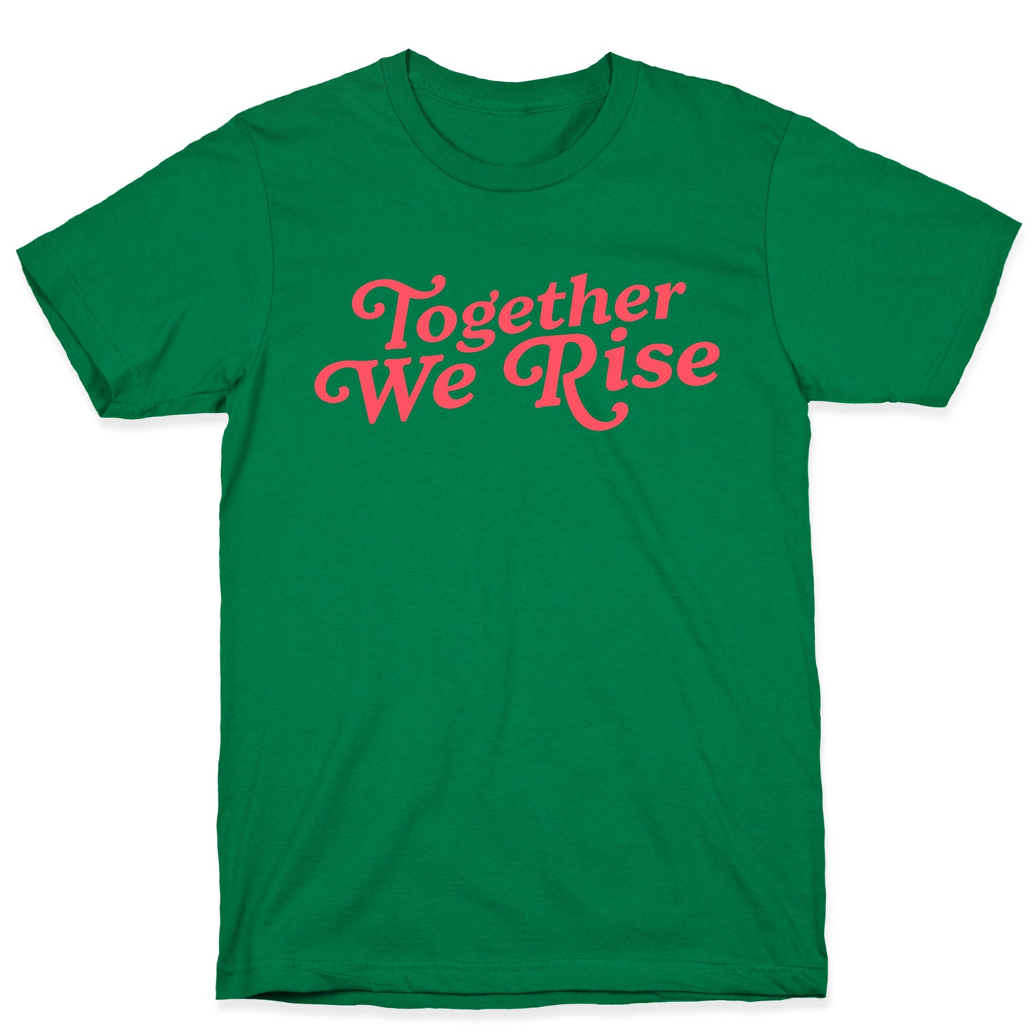 Together We Rise T-Shirt