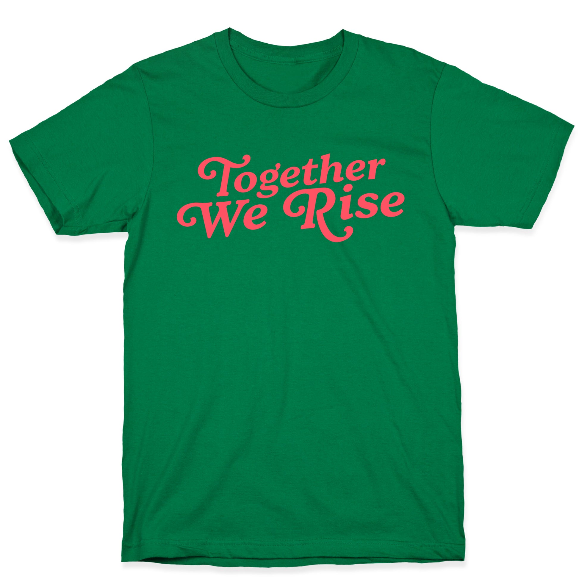Together We Rise T-Shirt