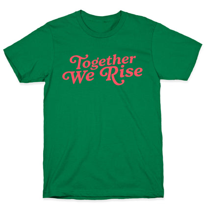 Together We Rise T-Shirt