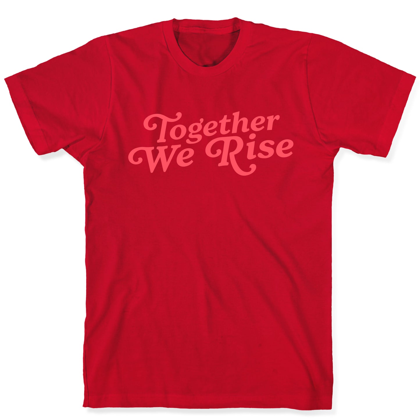 Together We Rise T-Shirt