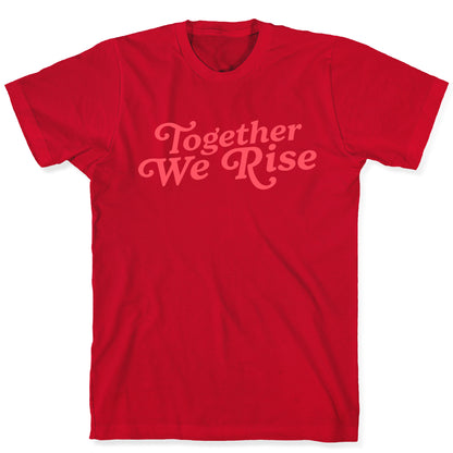 Together We Rise T-Shirt