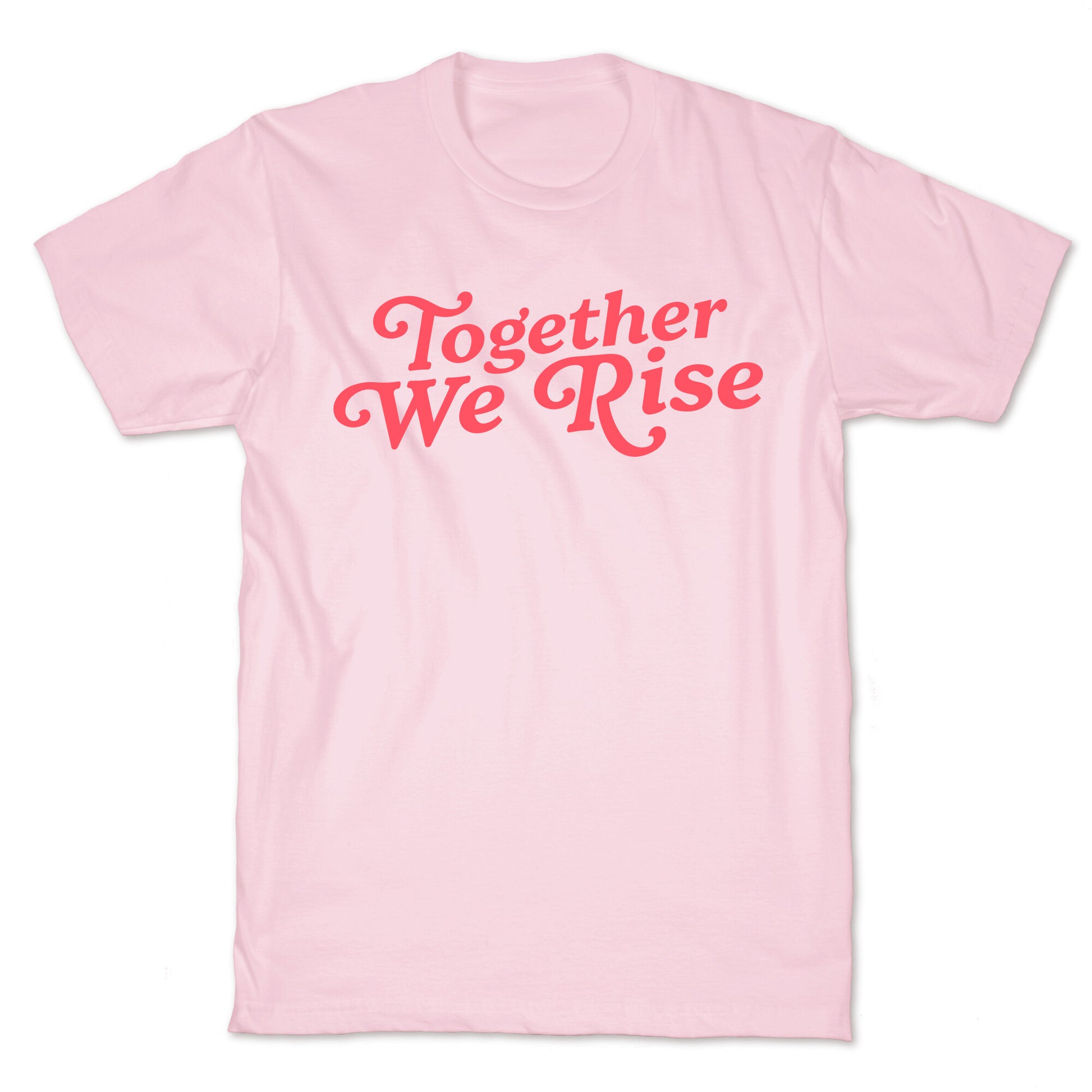 Together We Rise T-Shirt