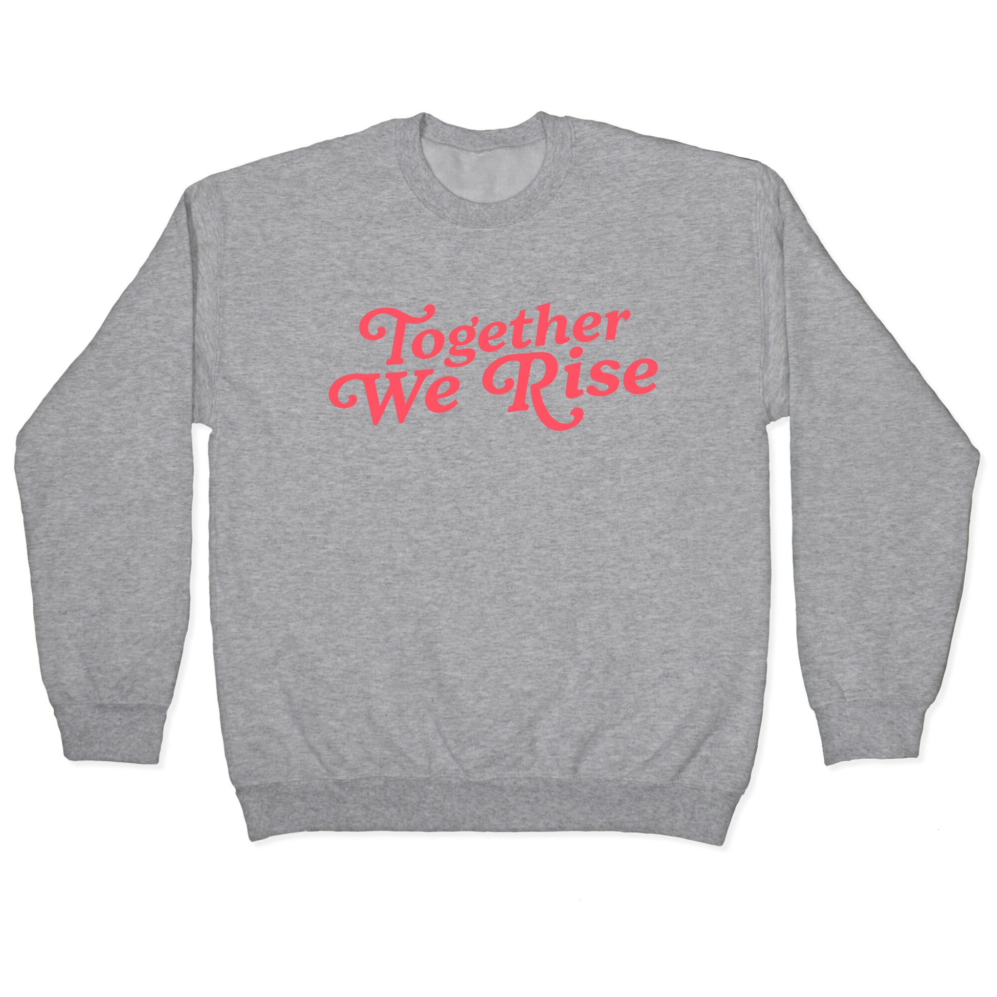 Together We Rise Crewneck Sweatshirt